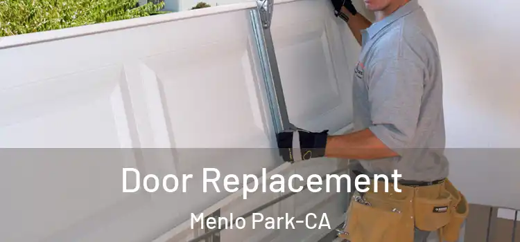  Door Replacement Menlo Park-CA