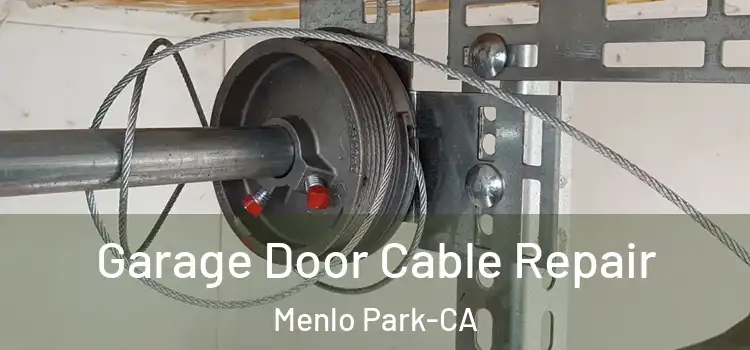 Garage Door Cable Repair Menlo Park-CA