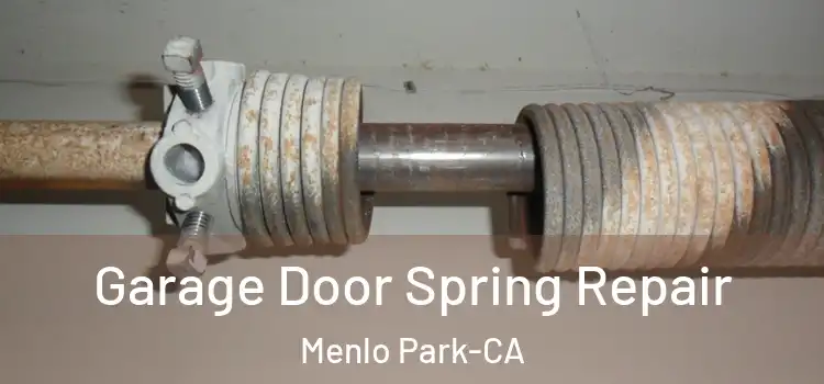 Garage Door Spring Repair Menlo Park-CA